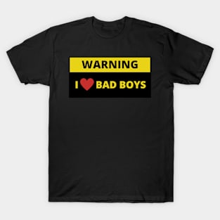 Warning I love bad boys T-Shirt